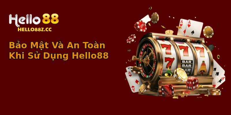 Bảo Mật Và An Toàn Khi Sử Dụng Hello88 Bảo Mật Và An Toàn Khi Sử Dụng Hello88