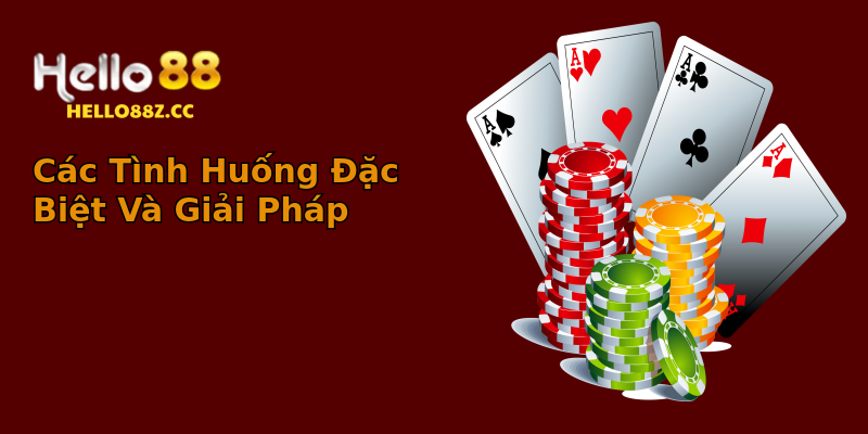 Các Tình Huống Đặc Biệt Và Giải Pháp Các Tình Huống Đặc Biệt Và Giải Pháp