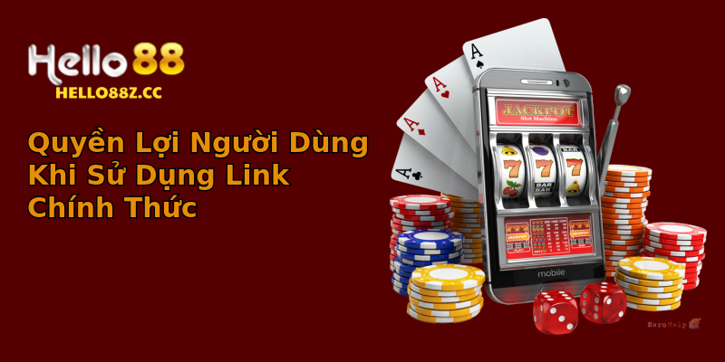 Quyền Lợi Người Dùng Khi Sử Dụng Link Chính Thức Quyền Lợi Người Dùng Khi Sử Dụng Link Chính Thức